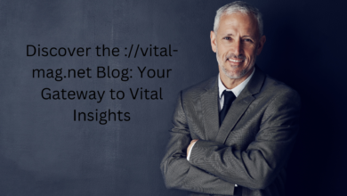 Discover the vital-mag.net Blog Your Gateway to Vital Insights